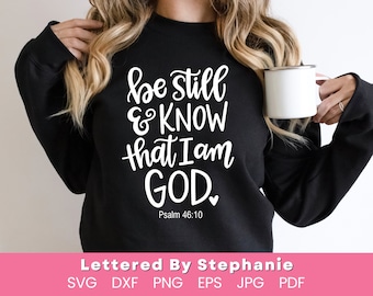 Be still and know that I am God svg cut file handlettered svg, bible verse svg psalm 46 svg christian quote faith svg