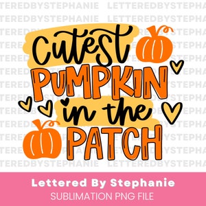 Cutest pumpkin in the patch PNG, fall pumpkin patch shirt design, october saying, fall quote, pumpkins sublimation
