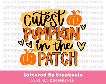 Cutest pumpkin in the patch PNG, fall pumpkin patch shirt design, october saying, fall quote, pumpkins sublimation