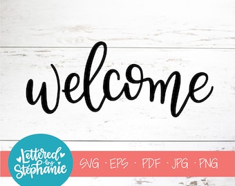 Welcome, SVG Cut File, digital file, svg, engagement, wedding svg, family svg, welcome svg, pdf, for cricut, silhoutte, handlettered svg
