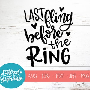 Letzter Seitensprung vor dem Ring, SVG Datei, Hochzeit svg, Verlobung, bachelorette svg, Braut, Cricut, Silhouette, Handlettered svg, dxf