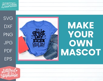 It's a great day to be a (your mascot here) customizable school mascot svg so you can make your own spirit wear