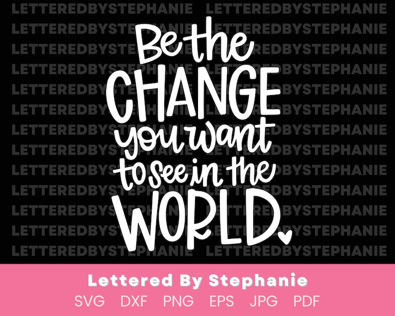 Be the good quote, Be the change you want to see in the world SVG Cut File, mother teresa svg positive quote, handlettered svg for cricut image 2
