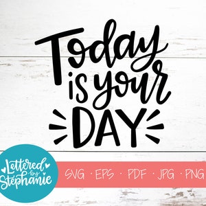 Vandaag is jouw dag, SVG-bestand knippen, digitaal bestand, SVG, meisjes, bemoedigend, vrienden, SVG, PDF, EPS, cutter, handlettered SVG, DXF