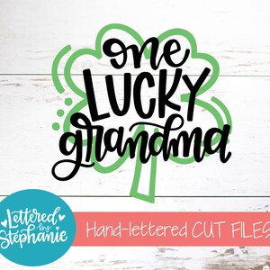 One Lucky Grandma svg, grandma svg, St Patrick&#39;s Day SVG, handlettered svg, dxf, for cricut, for silhouette, cut file