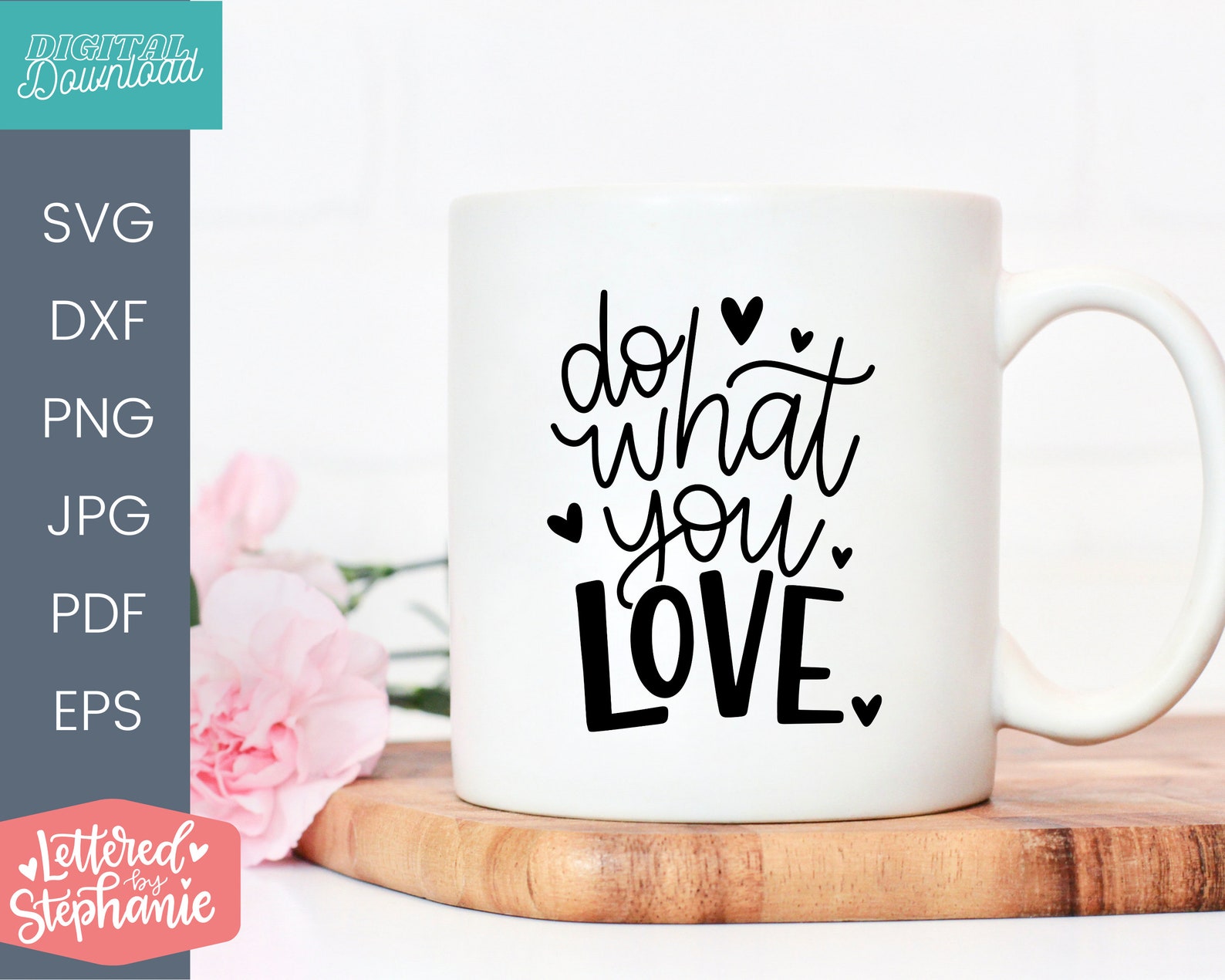 Do What You Love SVG Cut File Digital File Positive Quote Etsy