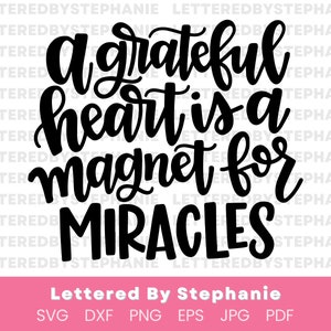 Een dankbaar hart is een magneet voor wonderen SVG-bestand knippen, dankbaarheid citaat SVG, handlettered ontwerp over dankbaar zijn, cricut SVG