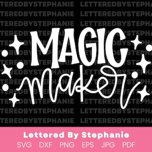 Magic Maker SVG Cut File, sé la magia, cita del fabricante svg, camisa de mamá svg, cita mágica svg, svg con letras a mano para cricut o silueta