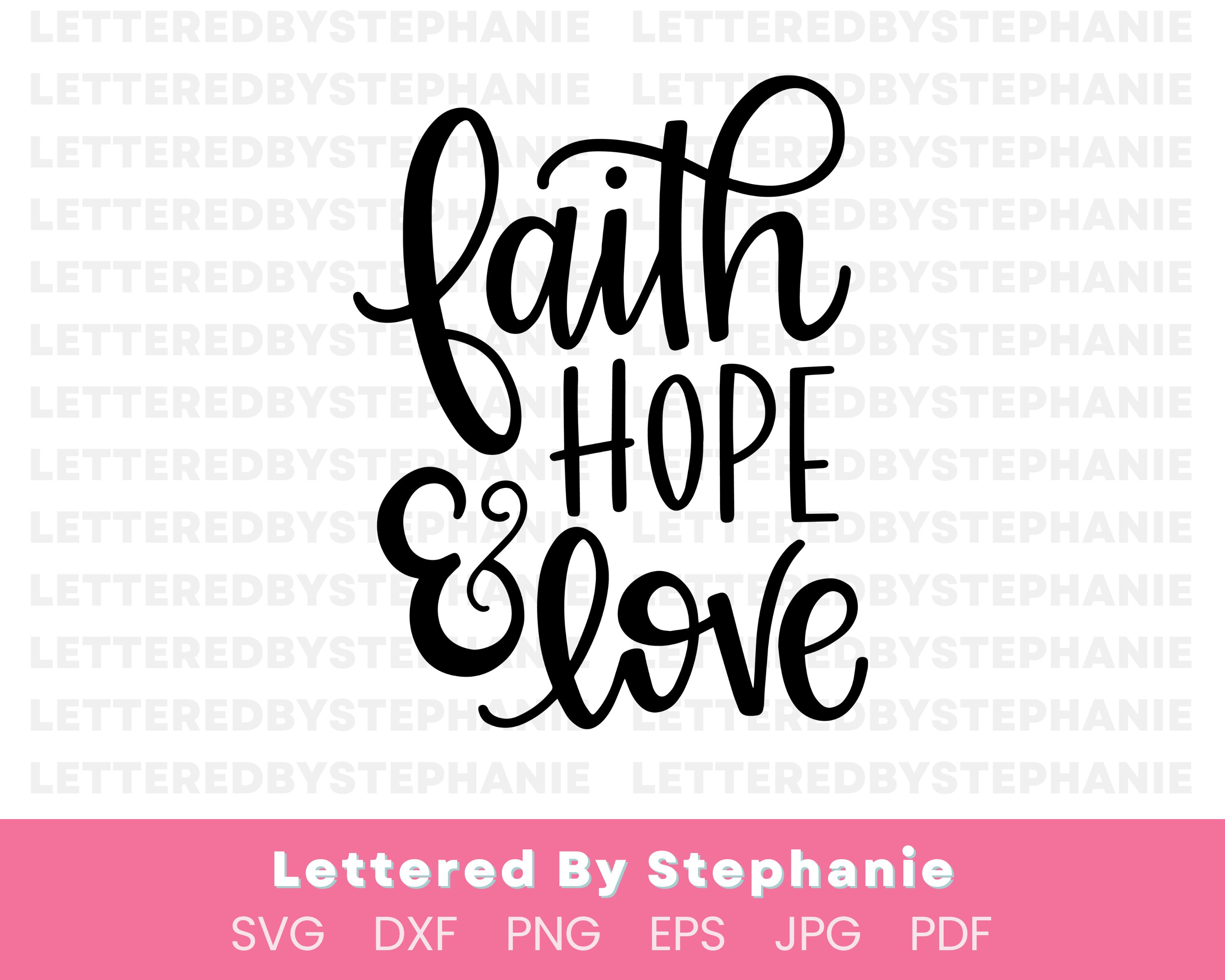 Faith Hope Love Svg Svg Cut File Quote Svg Hope Svg Believe Svg ...