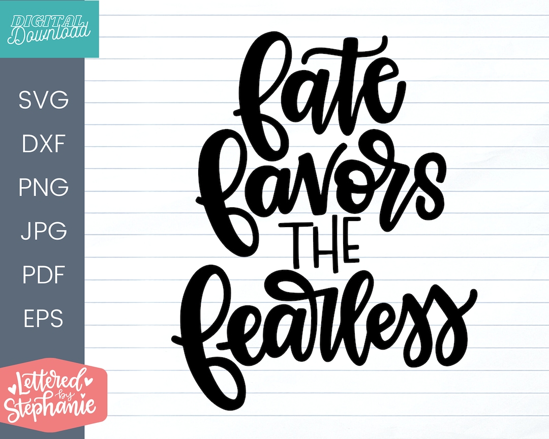 Fate Favors the Fearless SVG Cut File, Motivation Svg to Encourage ...