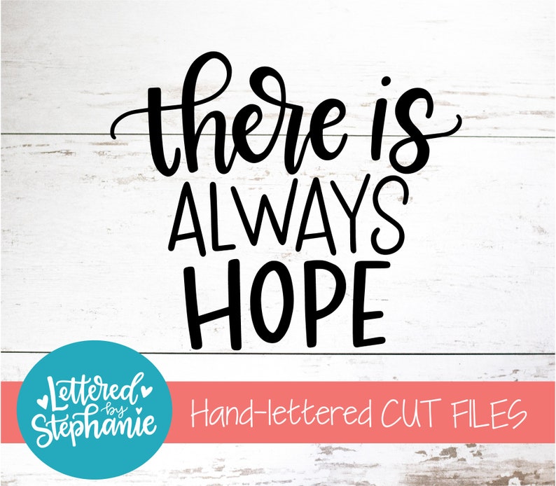 Download There is always hope SVG Cut File quote svg hope svg | Etsy