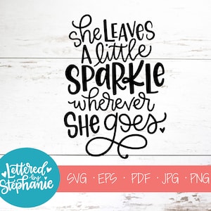 Ze laat een beetje sprankeling achter waar ze ook gaat, SVG-bestand knippen, digitaal bestand, SVG, kinderkamer decor, meisjes kamer decor, cricut, handlettered SVG
