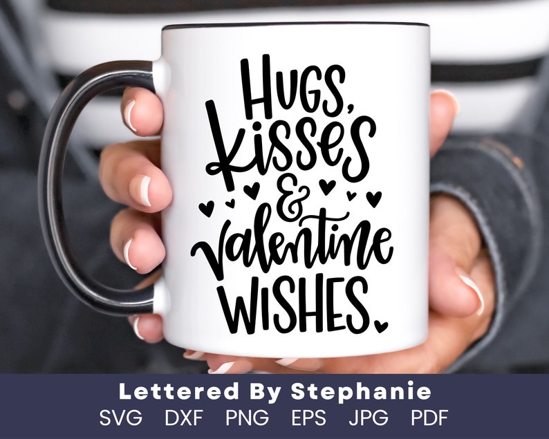 Hugs Kisses and Valentine Wishes, SVG Cut File, Digital File, Svg ...