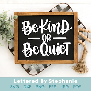 Be Kind or Be Quiet SVG coupe fichier, svg mignon pour la salle de classe ou la maison pour rappeler aux gens la gentillesse et les manières coupe fichier pour cricut ou silhouette