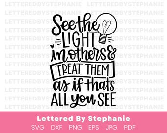 See the light in others svg cut file handlettered quote treat others with respect quote golden rule cut file svgs for cricut or silhouette