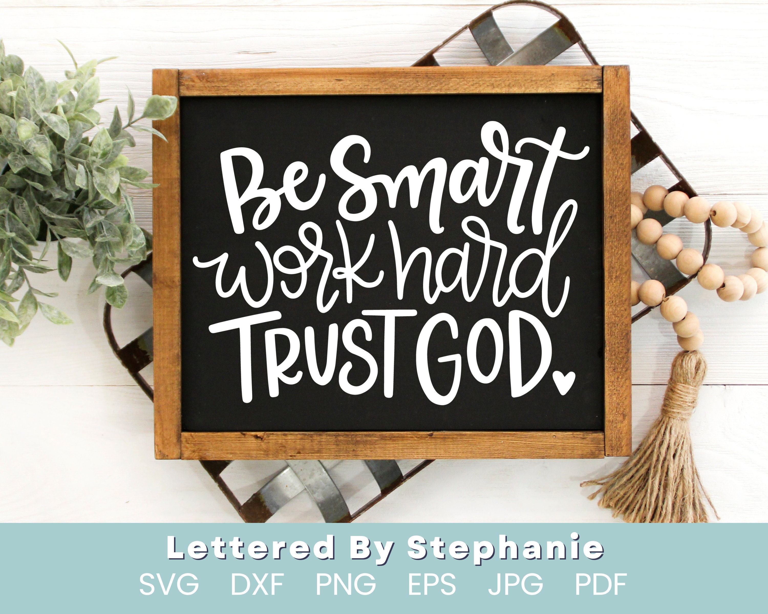 Be Smart Work Hard Trust God Svg 1 John 4:19 Svg Bible Verse Faith Quote  Svg Christian Svg Trust in the Lord Quote Svg for Cricut - Etsy, image size:3000x2400