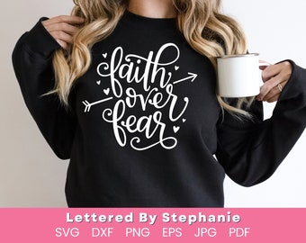 Faith over fear svg cut file hearts arrows svg encouraging qutoe faith svg hand lettered svg