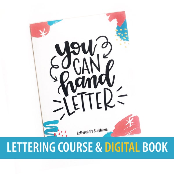 Learn Hand Lettering, digital course in handlettering, You Can Hand Letter by Lettered By Stephanie, DIY class, lettering workbook