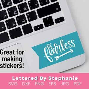 Be fearless SVG cut file, bravery quote svg to encourage self confidence for girls, lettered by stephanie for craft projects image 5