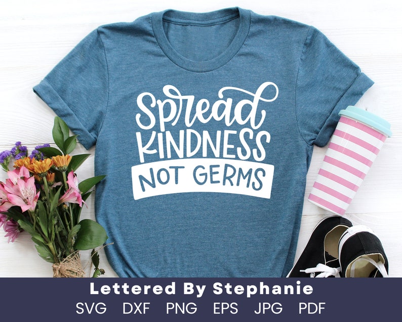 Spread Kindness Not Germs SVG, Funny Germs Quote Cut File, Wash Your ...