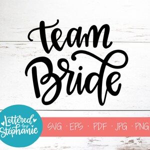 Team Bride, SVG Cut File, digital file, svg, engagement, wedding svg, Bridal, bride svg, proposal svg, cricut, handlettered svg, silhouette