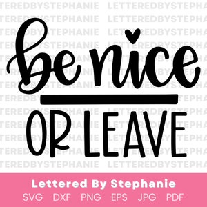 Citazione sulla gentilezza con un po' di sfacciataggine, Sii gentile o lascia il file di taglio SVG con lettere a mano per gentilezza in formato SVG, sii gentile citazione per cricut o silhouette
