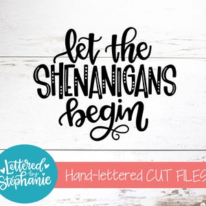 Let the Shenanigans Begin, St Patrick&#39;s Day SVG, St Patty’s day SVG Cut File, funny svg