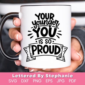 Your young you is so pride, citazione di incoraggiamento in formato svg, sii orgoglioso dei tuoi successi, citazione in formato svg con lettere di Stephanie Cricut, file di taglio