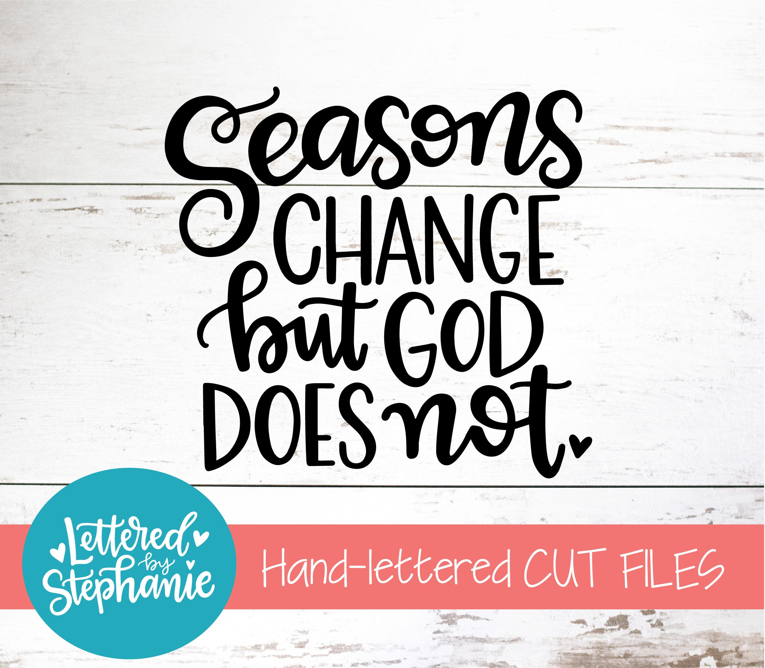 Seasons Change but God Does Not SVG Cut File Digital File Etsy
