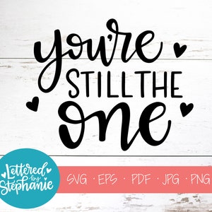 Sigues siendo el indicado, SVG Cut File, archivo digital, aniversario, amor, matrimonio, svg, pdf, eps, cortador, svg con letras a mano, dxf