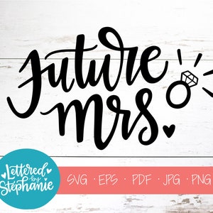 Future Mrs., SVG geschnitten Datei, digitale Datei, svg, Verlobung, Hochzeit svg, Bridal, Braut, Antrag svg, pdf, eps, Cutter, handlettered svg, dxf
