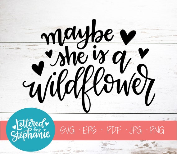 Free Free 335 Maybe She&#039;s A Wildflower Svg SVG PNG EPS DXF File