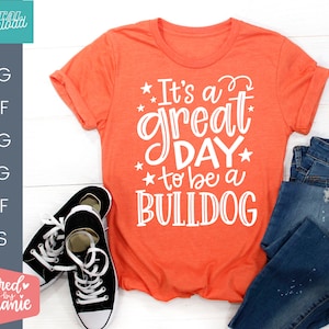 It&#39;s a great day to be a Bulldog, SVG Cut File, digital file, svg, school mascot svg, teacher svg, handlettered svg, Bulldog svg, Bulldogs