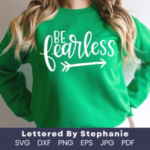 Be fearless SVG cut file, bravery quote svg to encourage self confidence for girls, lettered by stephanie for craft projects image 8