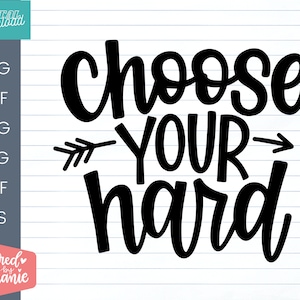 Wählen Sie Ihre Hard SVG Cut File, positives Zitat, Affirmation, handlettered svg, dxf
