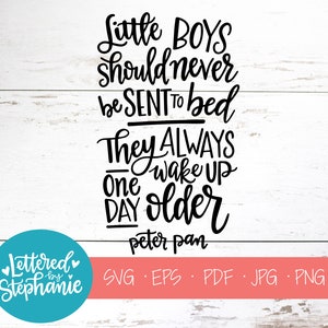 Kleine jongens mogen nooit naar bed worden gestuurd, SVG-bestand, digitaal bestand, Peter Pan, gesneden bestanden, kinderdagverblijf, SVG-bestanden gezegden, handlettered SVG, cricut