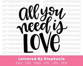 Love quote SVG cut file, All you need is love handlettered svg quote for cricut or silhouette machines, also great for digital stickers