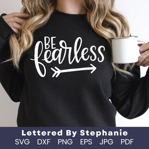 Be fearless SVG cut file, bravery quote svg to encourage self confidence for girls, lettered by stephanie for craft projects image 6