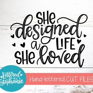 She Designed A Life She Loved Svg Cutting File Digital Etsy