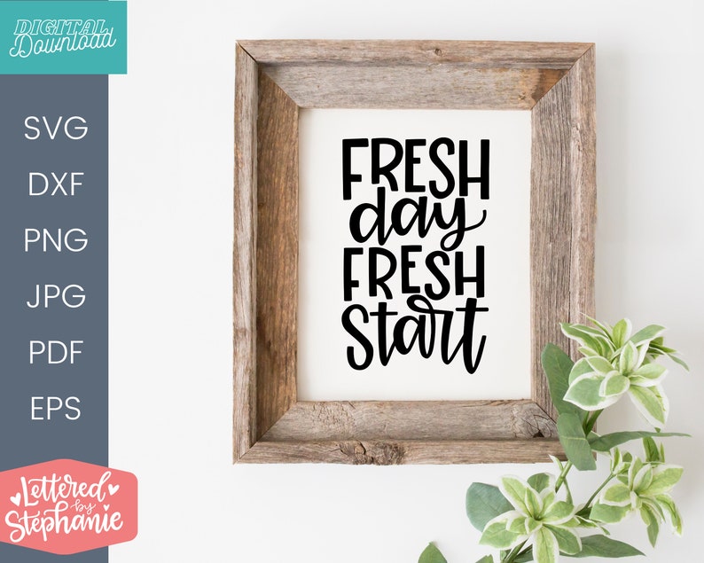 Fresh Day Fresh Start SVG, Cut File, Digital File, Maker Svg ...