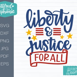 4 de julho SVG, liberdade e justiça para todos os arquivos cortados, svg manipulados, 4 de julho, arquivo cortado do Dia da Independência para Cricut ou Silhouette
