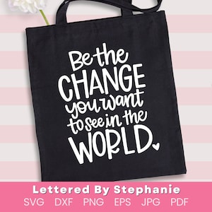 Be the good quote, Be the change you want to see in the world SVG Cut File, mother teresa svg positive quote, handlettered svg for cricut image 8