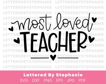 Best teacher quote svg, Most loved teacher cut file, cute teacher gift idea or teacher shirt svg, great for back to school gifts, for cricut