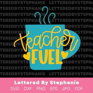 Teacher fuel SVG cut file, coffee lover teacher gift svg, teacher coffee svg, cute teacher coffee design, cricut cut file
