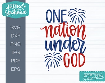 July 4th SVG, One nation under God cut file, handlettered svg, 4th of July, Independence Day Cut file for Cricut or Silhouette
