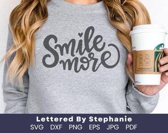 Sonríe más archivo de corte SVG sé feliz svg sonrisa svg positividad svg, archivo de corte svg con letras para cricut o silhoutte