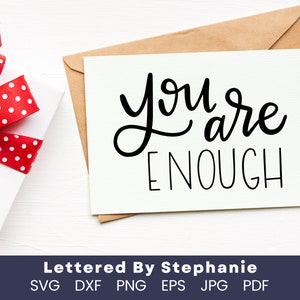 Eres suficiente archivo de corte SVG alentador y edificante svg generar confianza en las niñas regalo de archivo cortado para las mujeres svg con letras de stephanie
