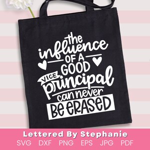 May include: A black tote bag with white text that reads "The influence of a good principal can never be erased".