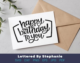 Happy birthday to you svg, birthday cut file, diy party decor, birthday card svg, bday svg for cricut or silhouette craft projects