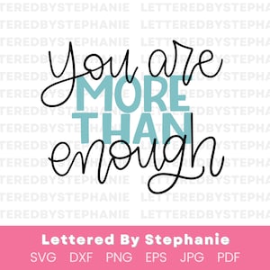 Eres más que suficiente cita edificante svg svg eres suficiente archivo cortado cita alentadora escrita por stephanie cricut archivos cortados